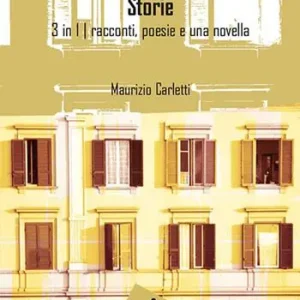Storie. 3 in 1 racconti, poesie e una novella Di Tendenza