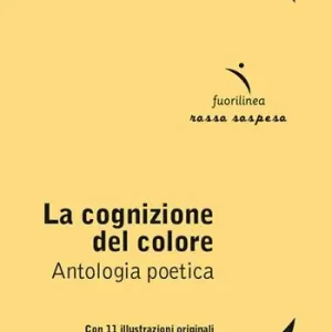 A Buon Prezzo La cognizione del colore. Antologia poetica