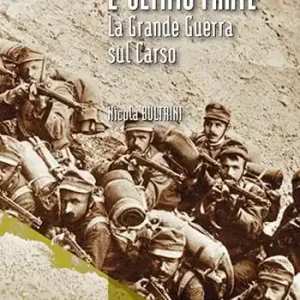 Carlo Orelli, l‘ultimo fante. La Grande Guerra sul Carso Economico