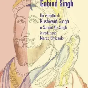 Omaggio a Guru Gobind Singh. Un ritratto di Khushwant Singh Direttamente Dal Produttore