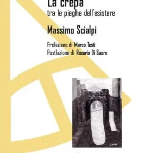 La crepa. Tra le pieghe dell‘esistere Must-Have