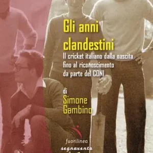 Gli anni clandestini. Il cricket italiano dalla nascita fino al riconoscimento da parte del CONI Esclusivo