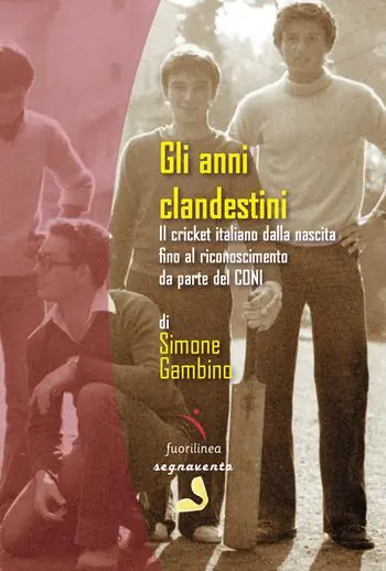 Gli anni clandestini. Il cricket italiano dalla nascita fino al riconoscimento da parte del CONI Esclusivo