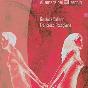 Popolare Addio alla coppia. Per un nuovo modo di amare nel XXI secolo