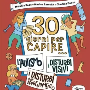 Miglior Prezzo 30 giorni per capire... l‘autismo-i disturbi visivi-i disturbi dell‘apprendimento