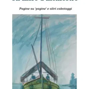 Un mare d‘inchiostro. Pagine su pagine e altri cabotaggi Offerta Lampo