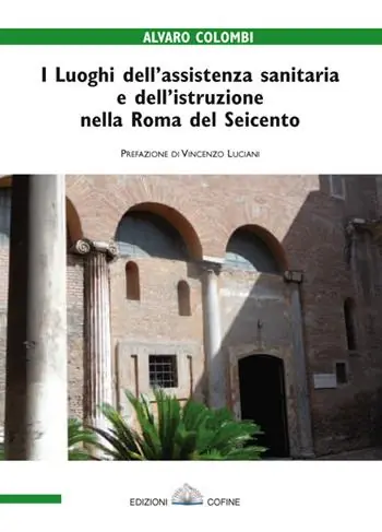I luoghi dell‘assistenza sanitaria e dell‘istruzione nella Roma del Seicento Solo Oggi