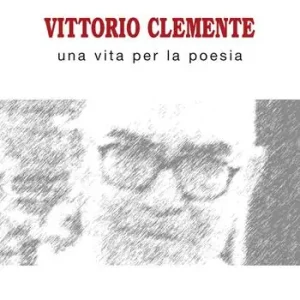 Vittorio Clemente. Una vita per la poesia Più Venduto