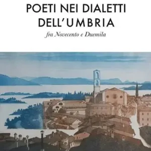 Subito Disponibile Poeti nei dialetti dell‘Umbria fra Novecento e Duemila