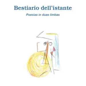 Compra Online Bestiario dell‘istante. Poesias in duas limbas. Ediz. sarda e italiana