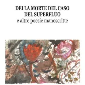 Occasione Della morte del caso del superfluo e altre poesie manoscritte