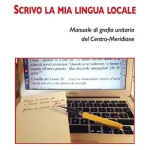 Novità Scrivo la mia lingua locale. Manuale di grafia unitaria del Centro-Meridione