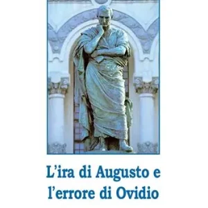 Soddisfatti O Rimborsati L‘ ira di Augusto e l‘errore di Ovidio