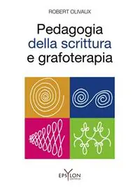 Pedagogia della scrittura e grafoterapia. Ediz. illustrata Prezzo Di Fabbrica