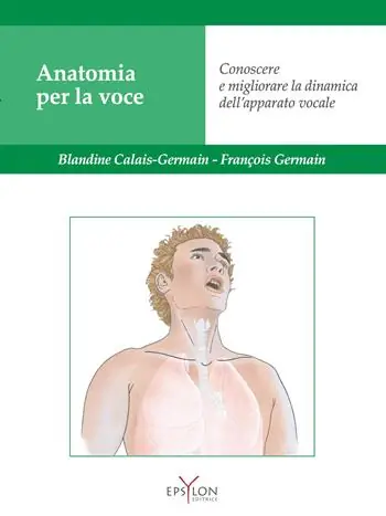 Anatomia per la voce. Conoscere e migliorare la dinamica dell‘apparato vocale. Ediz. illustrata Pagamento Sicuro
