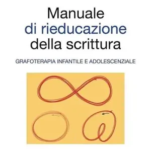 Manuale di rieducazione della scrittura. Grafoterapia infantile e adolescenziale. Ediz. illustrata Solo Oggi