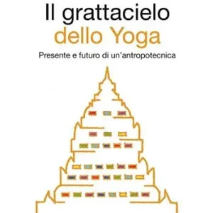 Il grattacielo dello yoga. Presente e futuro di un‘antropotecnica Economico