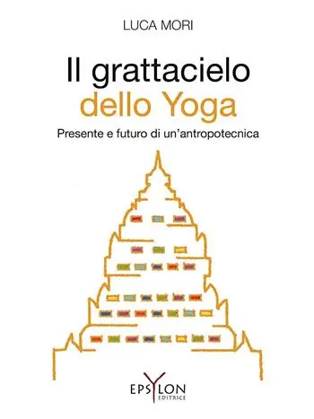 Il grattacielo dello yoga. Presente e futuro di un‘antropotecnica Economico