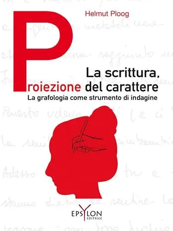 La scrittura, proiezione del carattere. La grafologia come strumento di indagine. Ediz. illustrata Miglior Prezzo