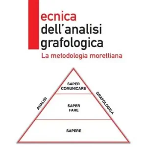 Tecnica dell‘analisi grafologica. La metodologia morettiana. Ediz. illustrata Reso Gratuito