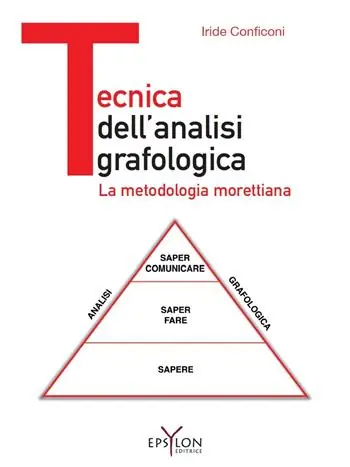 Tecnica dell‘analisi grafologica. La metodologia morettiana. Ediz. illustrata Reso Gratuito