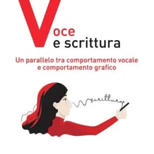 Super Prezzo Voce e scrittura. Un parallelo tra comportamento vocale e comportamento grafico. Ediz. illustrata