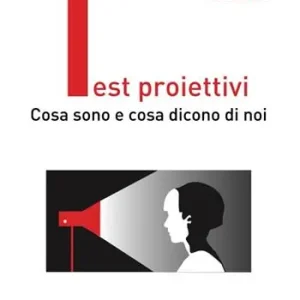 Test proiettivi. Cosa sono e cosa dicono di noi Quantità Limitata