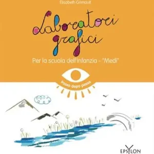 Laboratori grafici per la scuola dell‘infanzia. Medi. Ediz. illustrata Promozione