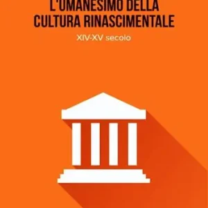 Occasione L‘umanesimo nella cultura rinascimentale. XIV-XV secolo