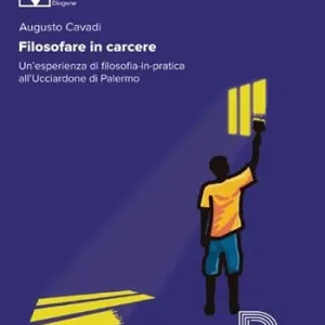 Vendita Finale Filosofare in carcere. Un‘esperienza di filosofia-in-pratica all‘Ucciardone di Palermo