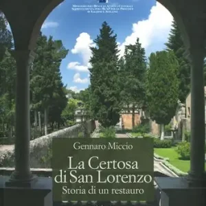 La Certosa di San Lorenzo. Storia di un restauro Ultima Occasione