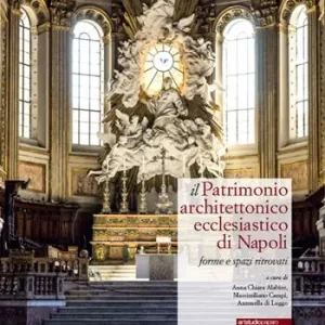 Il patrimonio architettonico ecclesiastico di Napoli. Forme e spazi ritrovati Scelto Dai Clienti