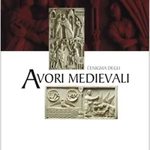 L‘enigma degli avori medievali. Ediz. illustrata A Buon Prezzo