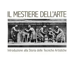 Il mestiere dell‘arte. Introduzione alla storia delle tecniche artistiche Bestseller