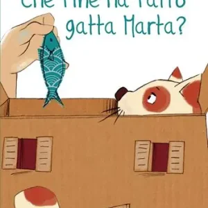 Che fine ha fatto gatta Marta? Ediz. a colori Solo Oggi