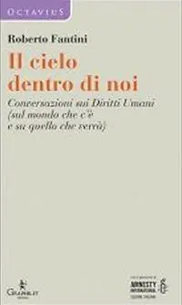 Professionale Il cielo dentro di noi. Conversazioni sui diritti umani (sul mondo che c‘è e su quello che verrà)