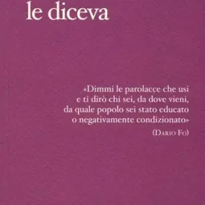Anche Francesco le diceva. Una riflessione sociolinguistica sull‘uso delle parolacce Ultima Occasione