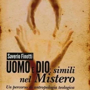 Promozione Esclusiva Uomo e Dio simili nel mistero. Un percorso di antropologia teologica