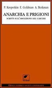 Promozione Anarchia e prigioni. Scritti sull‘abolizione del carcere
