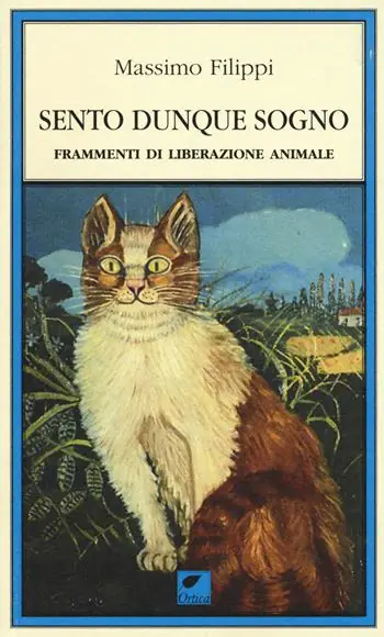 Sento dunque sogno. Frammenti di liberazione animale Subito Disponibile