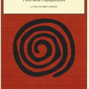 Ultimissimo Modello La conoscenza suprema del Buddha. I testi della Prajnaparamita