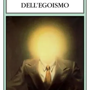 La filosofia dell‘egoismo Must-Have