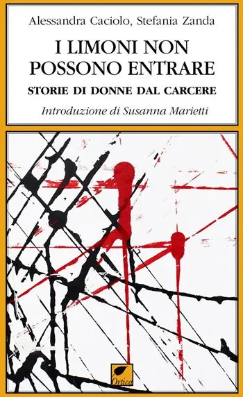 I limoni non possono entrare. Storie di donne dal carcere Quantità Limitata