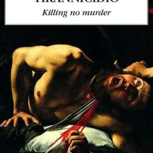 Di Tendenza Elogio del tirannicidio. Killing no murder