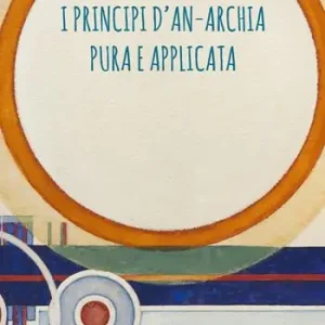 Promozione Esclusiva I principi d‘anarchia pura e applicata