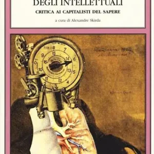 Il socialismo degli intellettuali. Critica ai capitalisti del sapere Prezzo Scontato