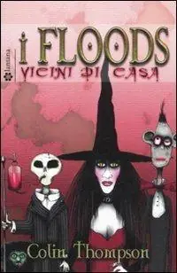 Di Tendenza Vicini di casa. I Floods. Vol. 1