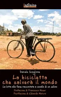La bicicletta che salverà il mondo. La lotta alla fame raccontata da un sellino Direttamente Dal Produttore