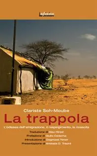 La trappola. L‘odissea dell‘emigrazione, il respingimento, la rinascita Offerta Del Giorno