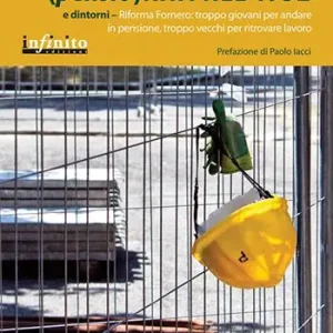 (Pensio)nati nel 1952 e dintorni. Riforma Fornero troppo giovani per andare in pensione, troppo vecchi per ritrovare lavoro Di Tendenza